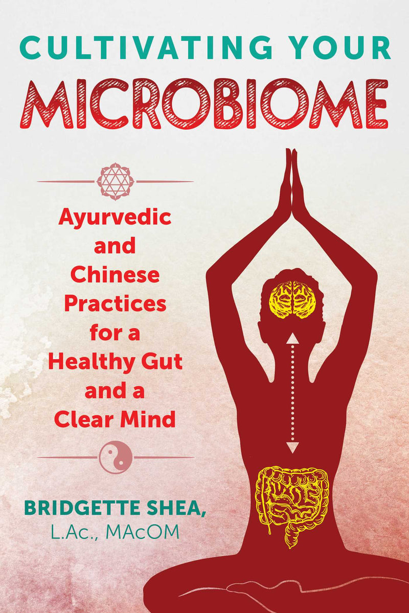 CULTIVATING YOUR MICROBIOME by Bridgette Shea