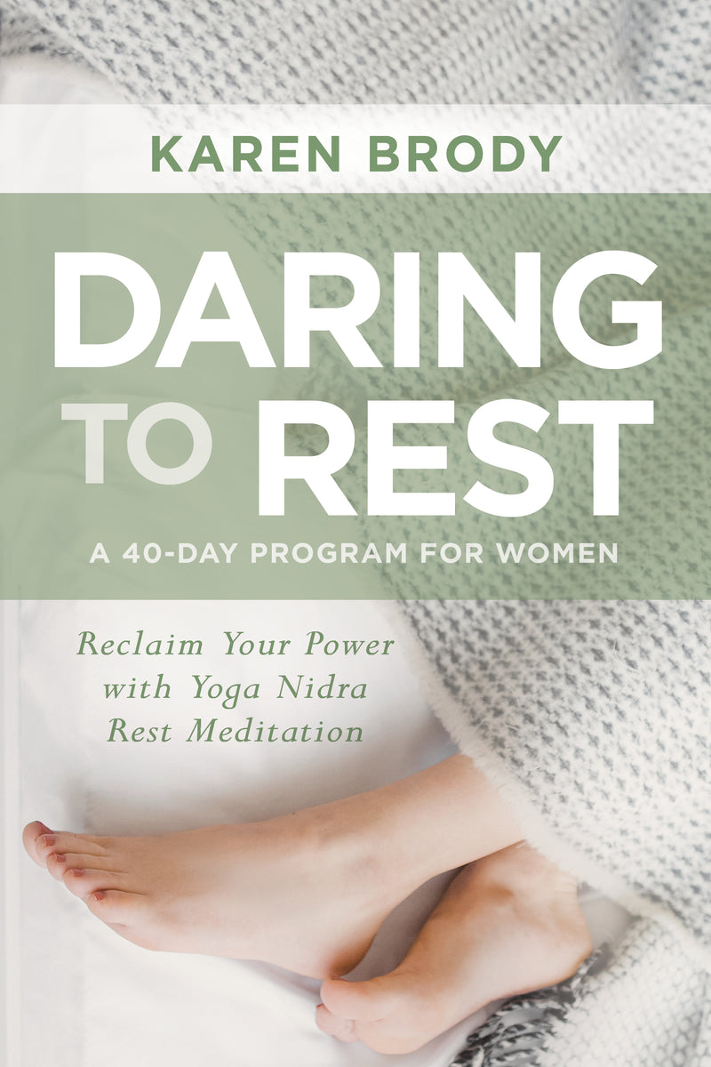 DARING TO REST by Karen Brody