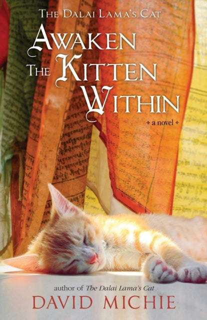 THE DALAI LAMA'S CAT AWAKEN THE KITTEN WITHIN by David Michie