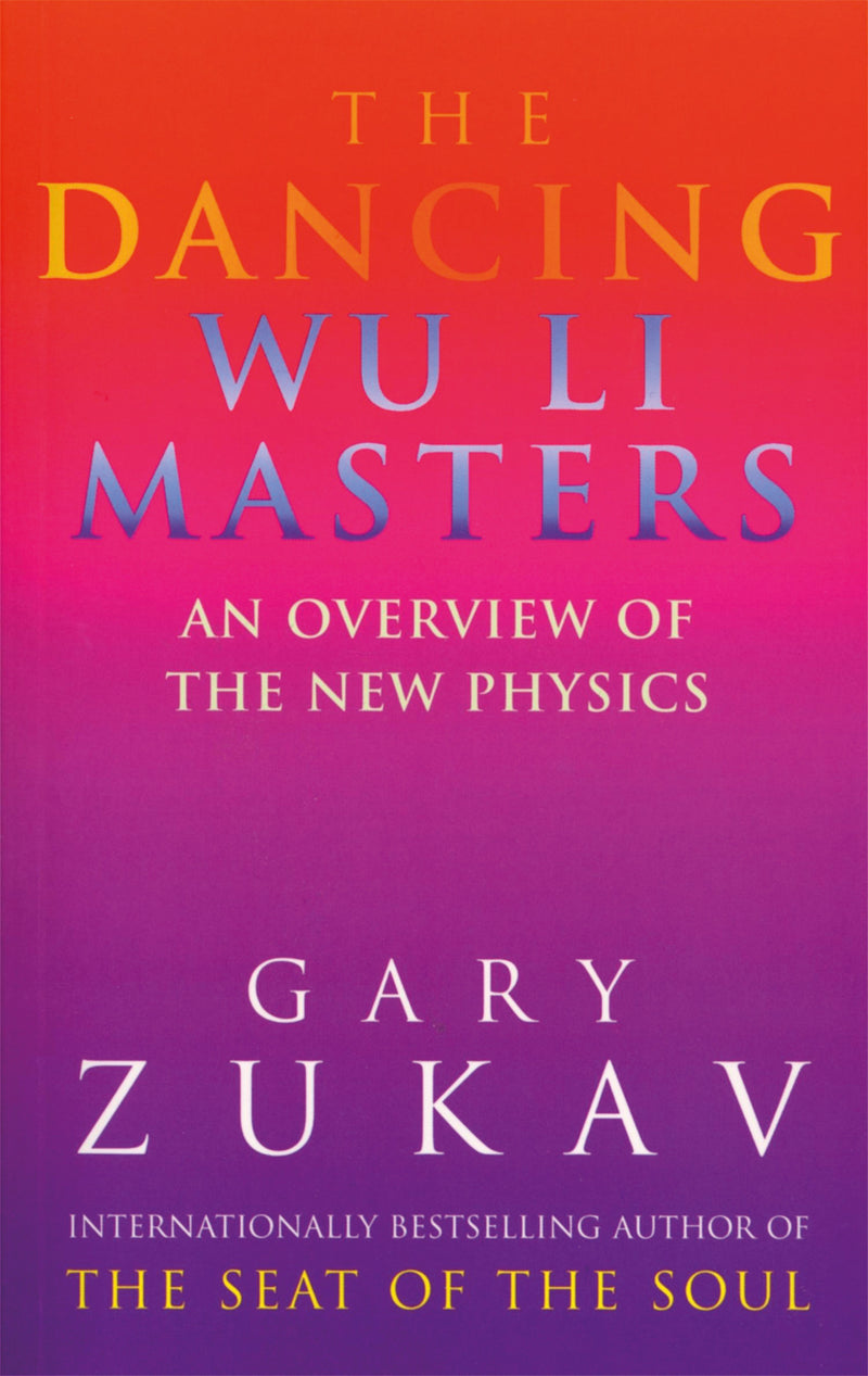 DANCING WU LI MASTERS by Gary Zukav