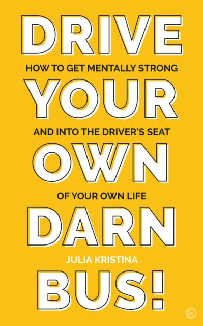 DRIVE YOUR OWN DARN BUS by Julia Kristina