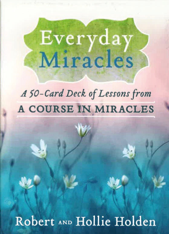 EVERYDAY MIRACLES by Robert and Hollie Holden