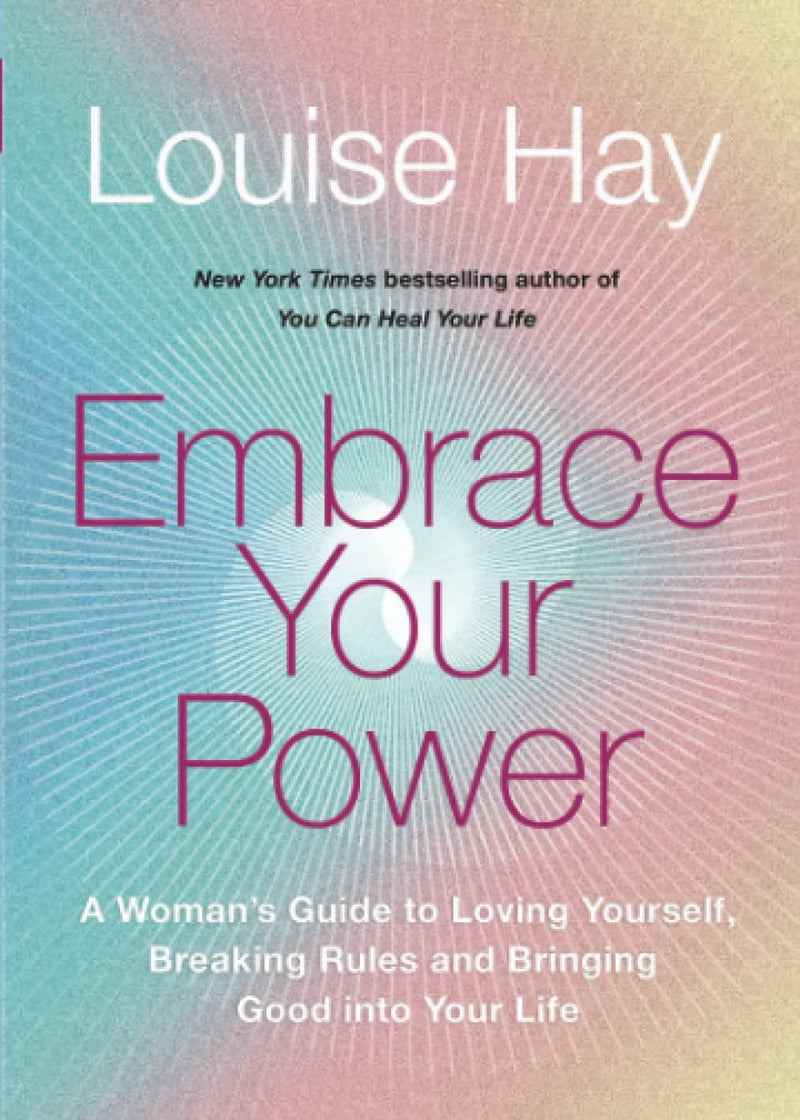 EMBRACE YOUR POWER by Louise Hay