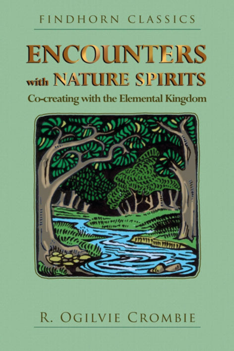 ENCOUNTERS WITH NATURE SPIRITS by R. Ogilvie Crombie