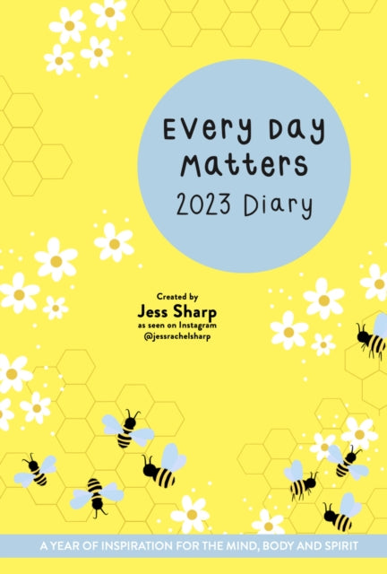 EVERY DAY MATTERS DESK DIARY 2023 by Jess Sharp