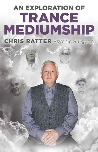 EXPLORATION OF TRANCE MEDIUMSHIP by Chris Ratter