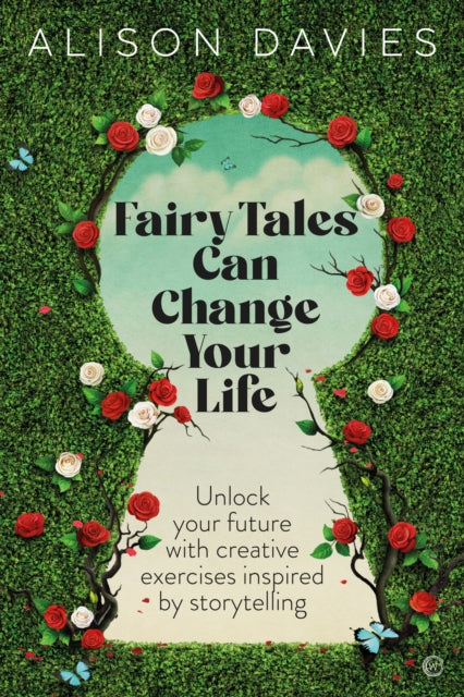 FAIRY TALES CAN CHANGE YOUR LIFE by Alison Davies