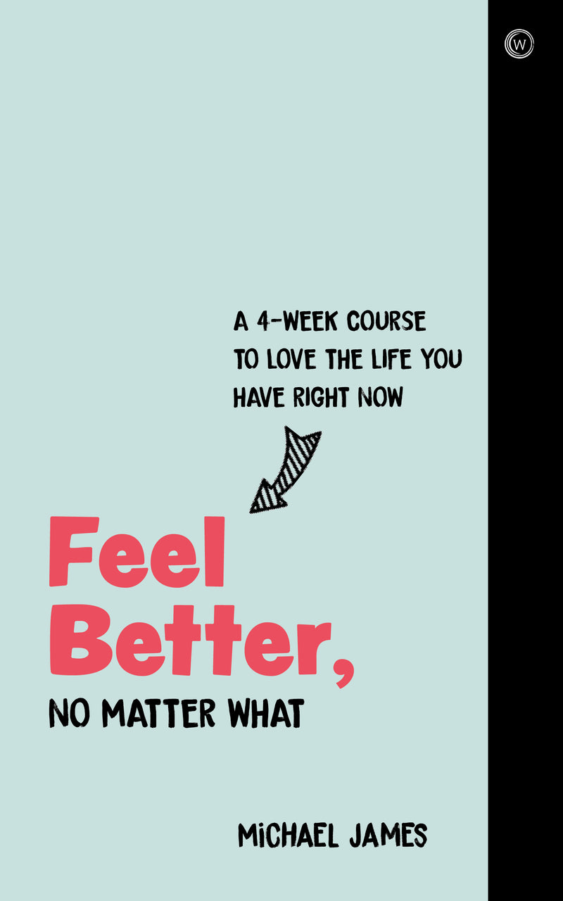 FEEL BETTER NO MATTER WHAT by Michael James