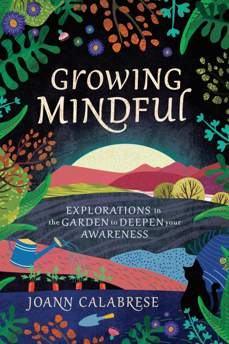 GROWING MINDFUL by Joann Calabrese