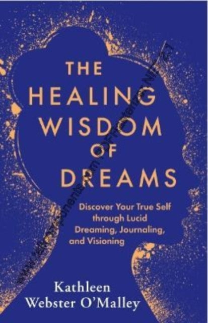 HEALING WISDOM OF DREAMS by Kathleen Webster O’Malley