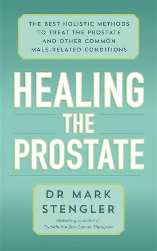 HEALING THE PROSTATE by Dr Mark Stengler