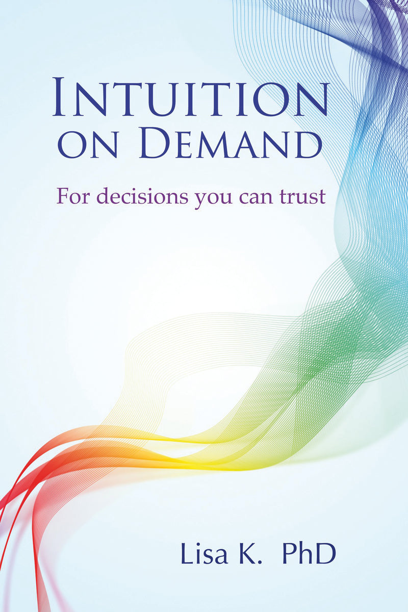 INTUITION ON DEMAND by Lisa K