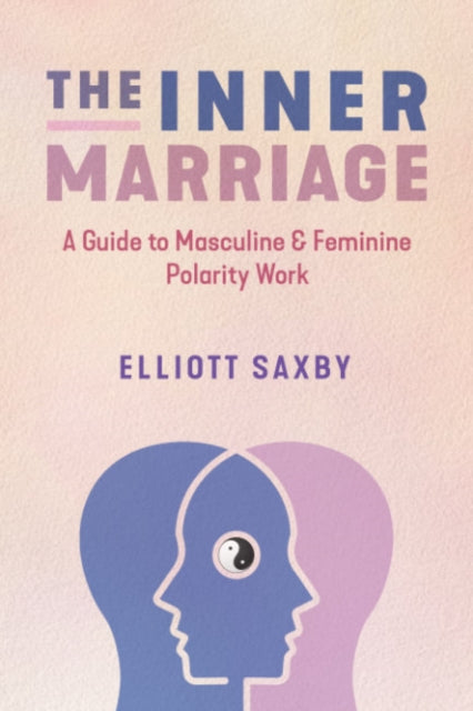 THE INNER MARRIAGE by Elliott Saxby