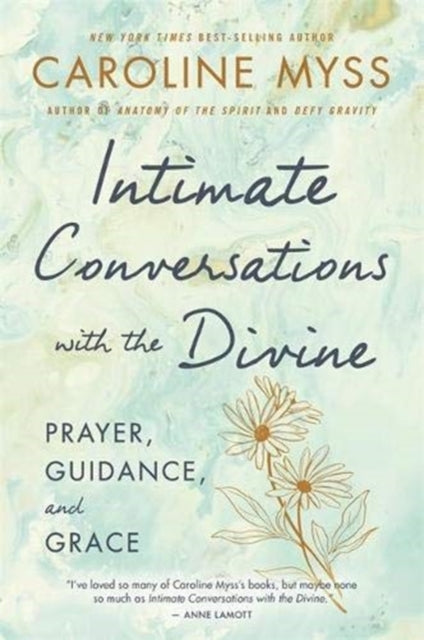 INTIMATE CONVERSATIONS WITH THE DIVINE by Caroline Myss