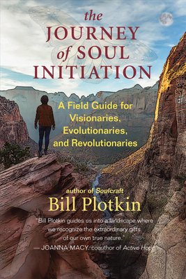 JOURNEY OF SOUL INITIATION by Bill Plotkin