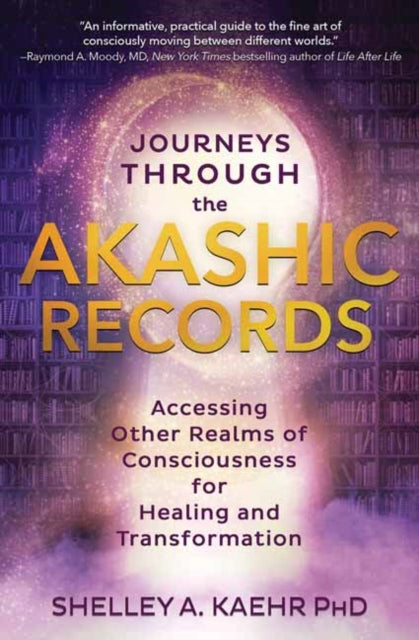 JOURNEYS THROUGH THE AKASHIC RECORDS by Shelley A. Kaehr