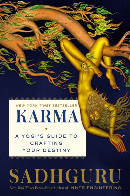 KARMA : A YOGI'S GUIDE TO CREATING YOUR OWN DESTINY by  Sadhguru