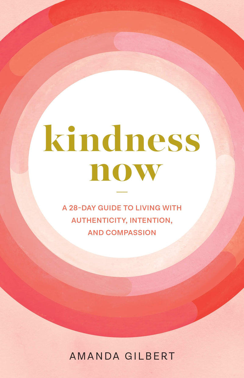 KINDNESS NOW by Amanda Gilbert