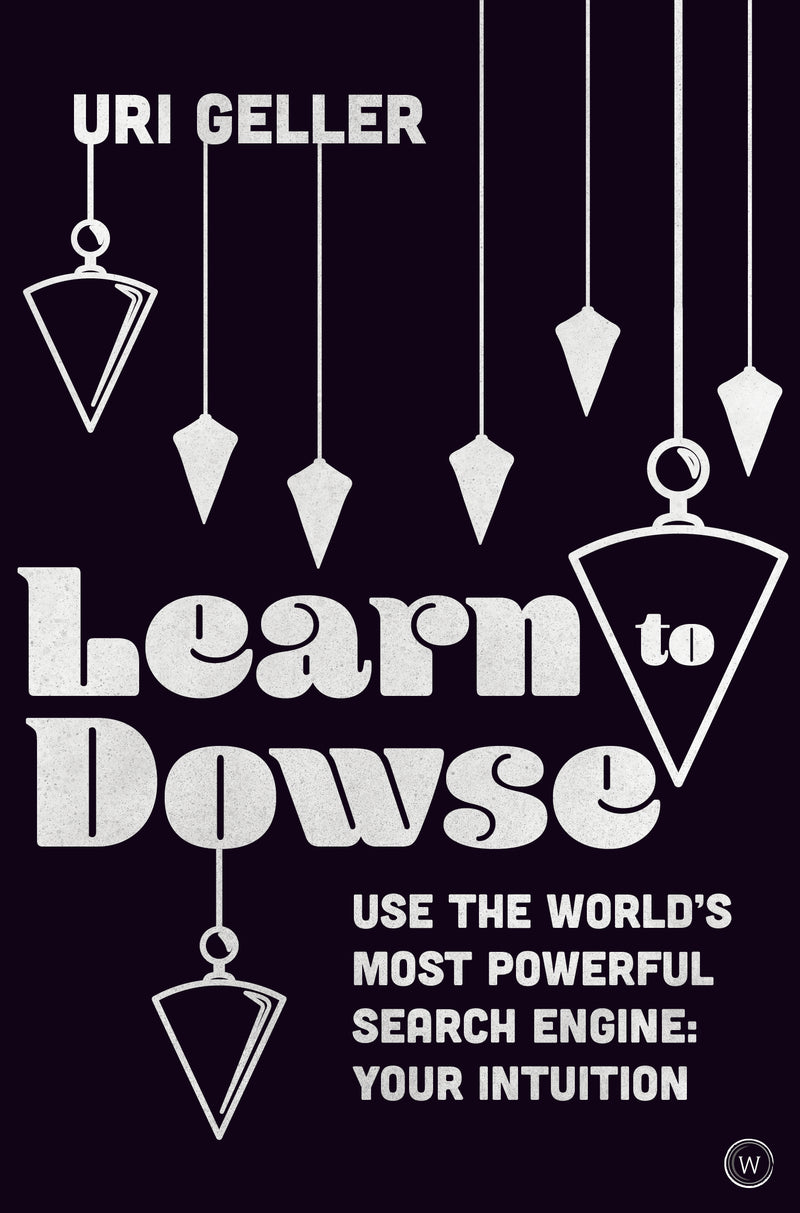 LEARN TO DOWSE by Uri Geller