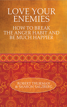 LOVE YOUR ENEMIES Robert Thurman