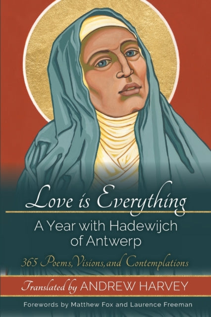 LOVE IS EVERYTHING by Andrew Harvey