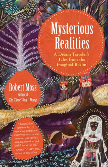 MYSTERIOUS REALITIES by Robert Moss