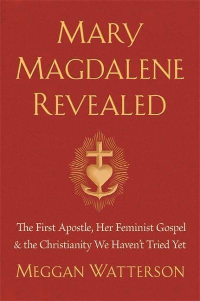 MARY MAGDALENE REVEALED by Meggan Watterson