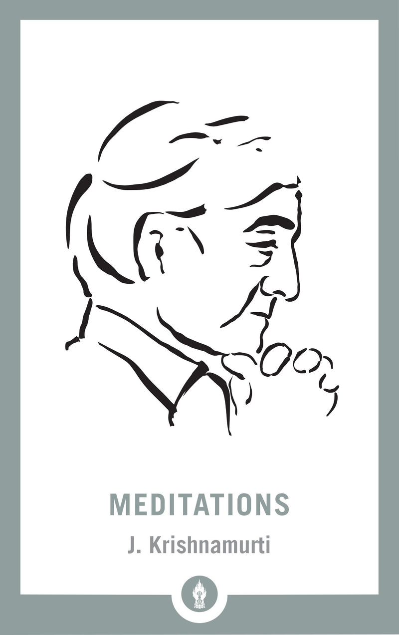 MEDITATIONS by J. Krishnamurti