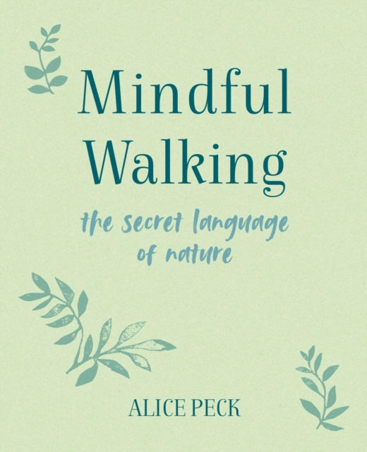 MINDFUL WALKING by Alice Peck