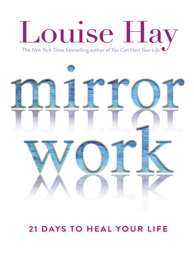 MIRROR WORK by Louise Hay