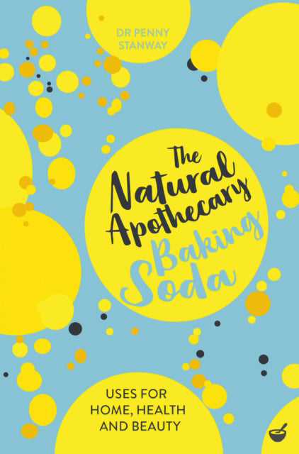 NATURAL APOTHECARY: BICARBONATE OF SODA by Penny Stanaway