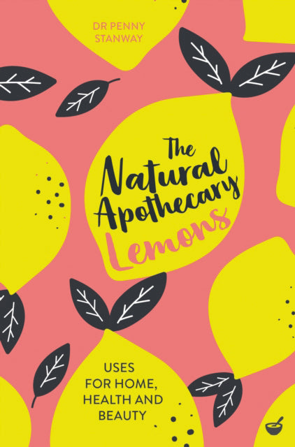 NATURAL APOTHECARY: LEMONS by Penny Stanaway