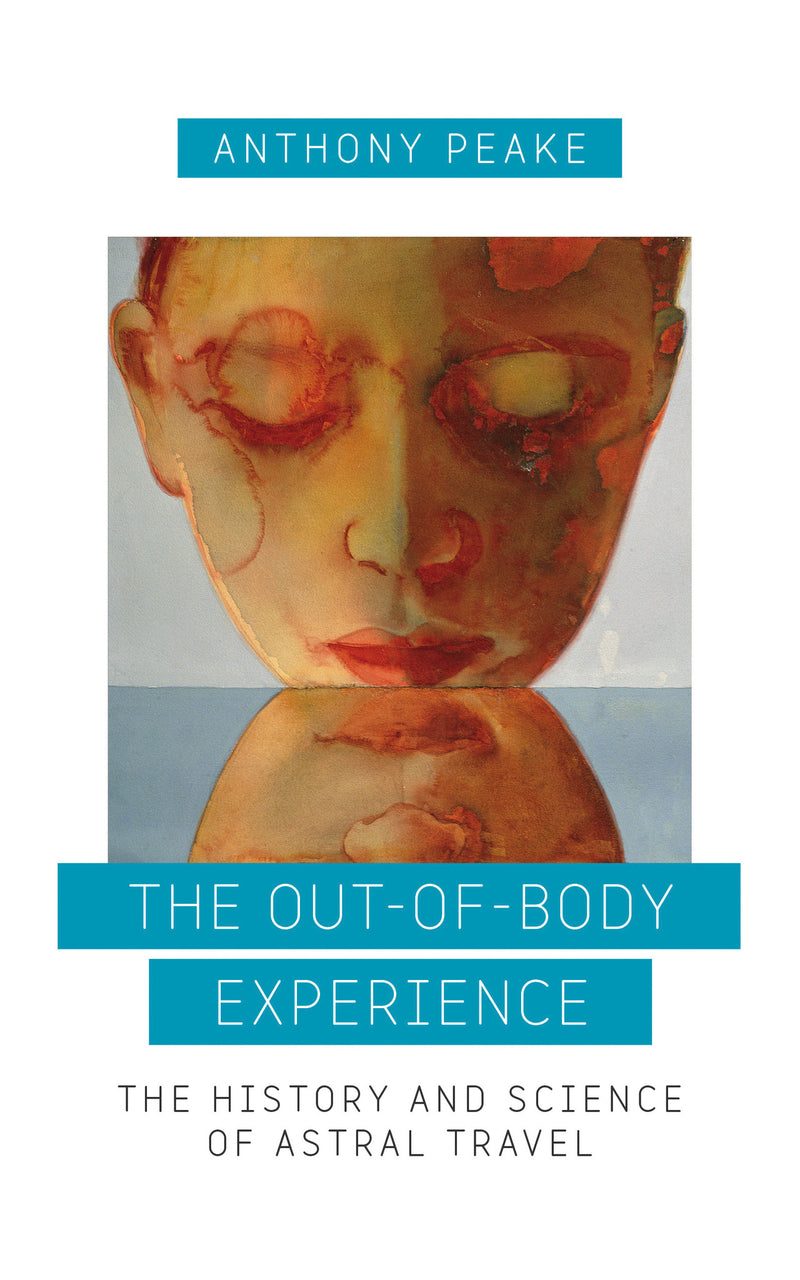 OUT OF BODY EXPERIENCE by Anthony Peake