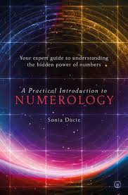 A PRACTICAL INTRODUCTION TO NUMEROLOGY by Sonia Ducie