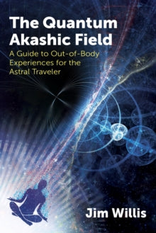 QUANTUM AKASHIC FIELD by Jim Willis