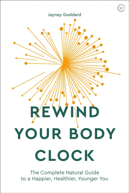 REWIND YOUR BODY CLOCK by Jayney Goddard