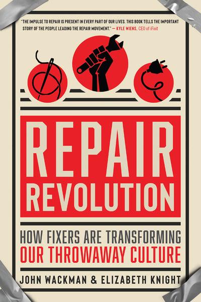 REPAIR REVOLUTION by John Wackman and Elizabeth Knight