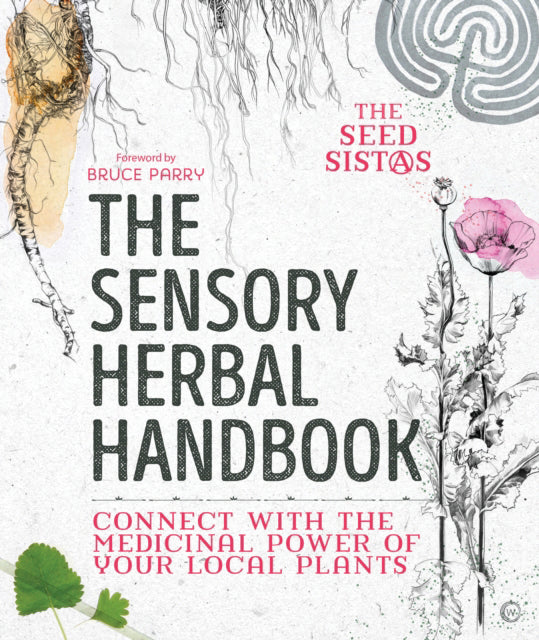 SENSORY HERBAL HANDBOOK by Seed Sistas