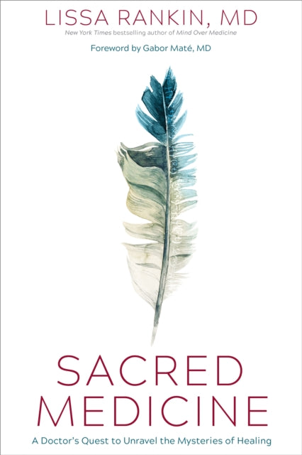 SACRED MEDICINE by Lissa Rankin M.D.