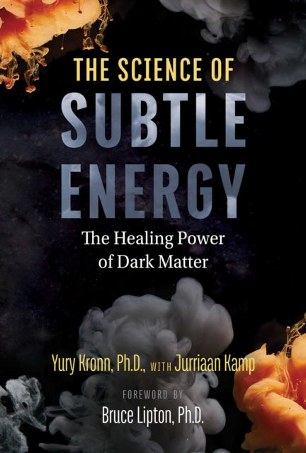 SCIENCE OF SUBTLE ENERGY by Yury Kronn