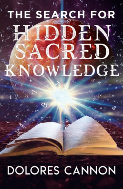 SEARCH FOR HIDDEN SACRED KNOWLEDGE by Dolores Cannon