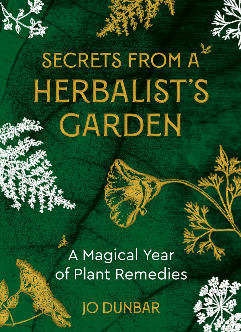 SECRETS FROM A HERBALIST'S GARDEN by Jo Dunbar