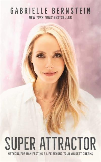 SUPER ATTRACTOR by Gabrielle Bernstein