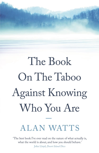 BOOK ON THE TABOO AGAINST KNOWING WHO YOU ARE by Alan Watts