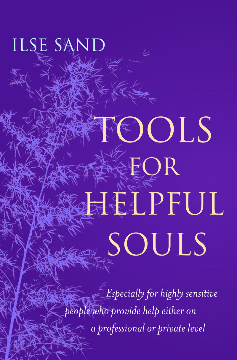 TOOLS FOR HELPFUL SOULS by Ilse Sand