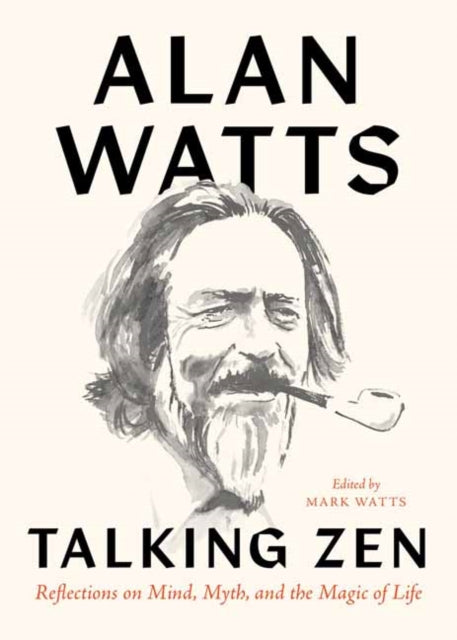 TALKING ZEN by Alan Watts