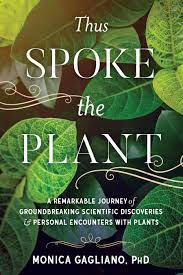 THUS SPOKE THE PLANT by Monica Gagliano