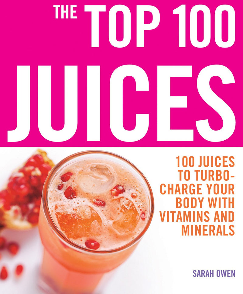 TOP 100 JUICES by Sarah Owen