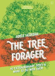 TREE FORAGER by Adele Nozedar