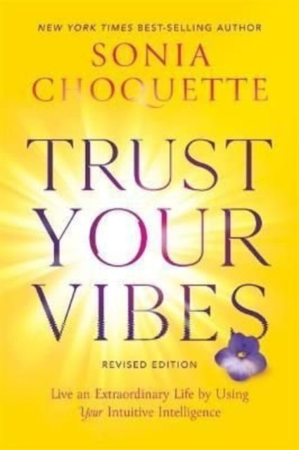 TRUST YOUR VIBES by Sonia Choquette